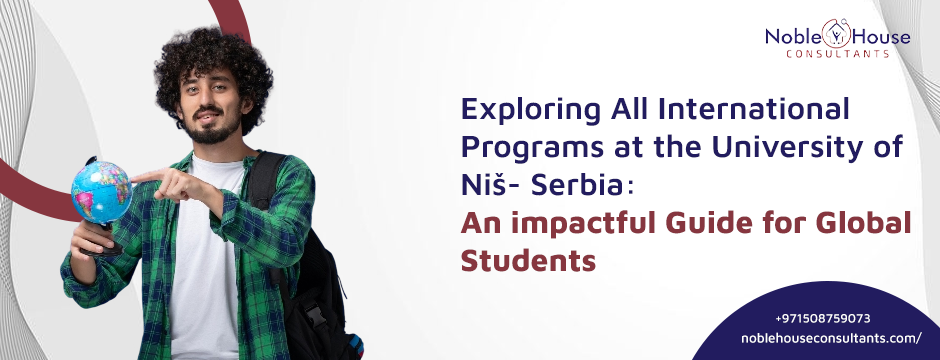Exploring All International Programs at the University of Niš- Serbia: An impactful Guide for Global Students
