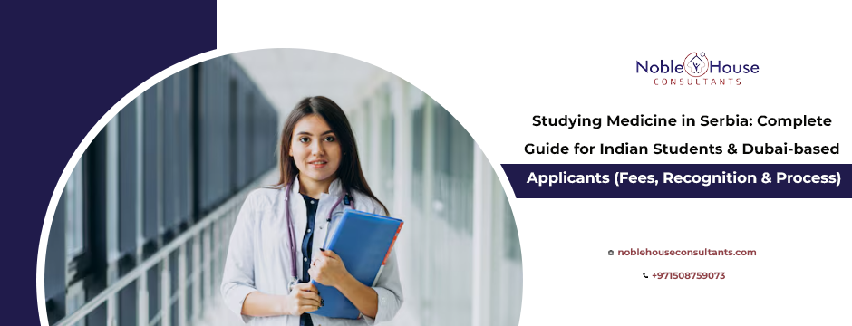 Studying Medicine in Serbia: Complete Guide for Indian Students & Dubai-based Applicants