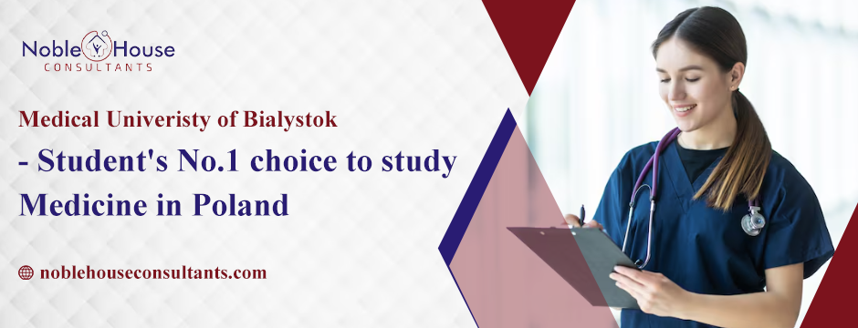 Medical University of Bialystok - Student's No.1 choice to study Medicine in Poland