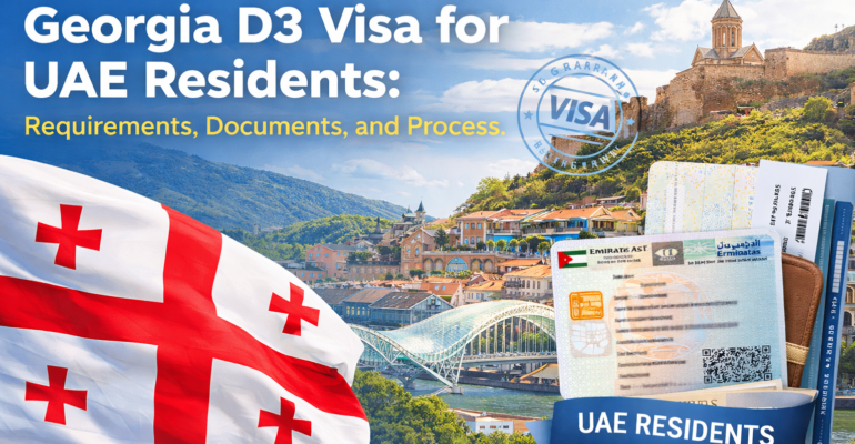Georgia D3 Visa for UAE Residents: Requirements, Documents, and Process